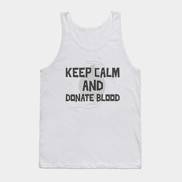 Keep Calm And Donate Blood Tank Top by Mint Tee